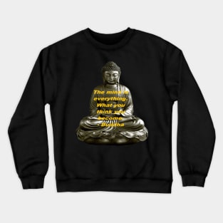 Buddha The Mind is Everything Crewneck Sweatshirt